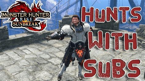 Monster Hunter Rise SUNBREAK ROAD TO AR 220 Hunting With Subs And