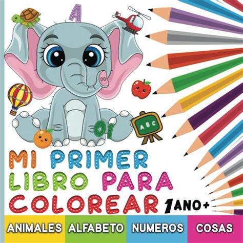 Buy Mi Primer Libro Para Colorear 1 Año Imágenes divertidas y