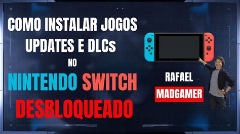 Como Instalar JOGOS UPDATES E DLCs No Switch DESBLOQUEADO YouTube