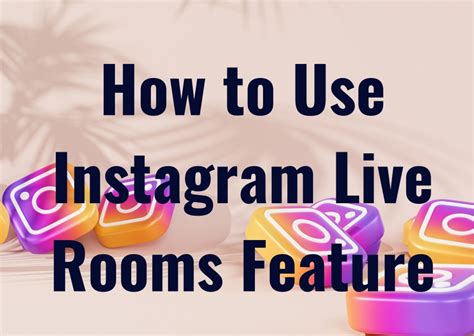 How To Use Instagram Live Rooms Feature Boostmeup