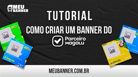 Criar Banner Do Parceiro Magalu Youtube