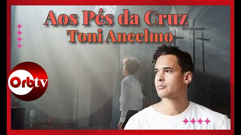 Aos P S Da Cruz Toni Ancelmo Kleber Lucas Cover Youtube