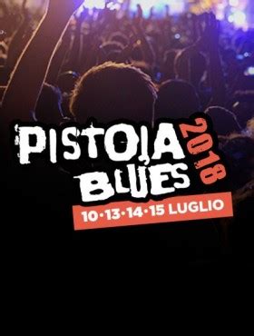 Festival Pistoia Blues 2018 à Pistoia - Programme, concerts, billets ...