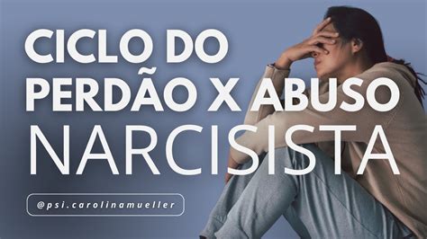 Ciclo Do Perd O X Abuso Narcisista Youtube