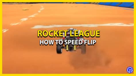 How To Perform Speed Flip In Rocket League Gamer Tweak