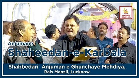 Anjuman E Shaheedan E Karbala Shabbedari Anjuman E Ghunchaye Mehdiya