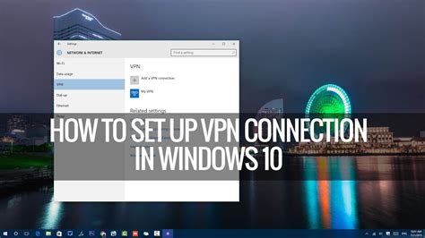 How To Set Up VPN Connection On Windows 10 Techniqued YouTube