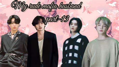 My Rude Mafia Husband Part 13 Taekook Yoonmin Love Story YouTube