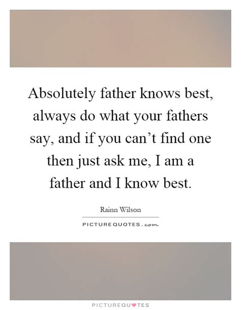 Father Knows Best Quotes & Sayings | Father Knows Best Picture Quotes