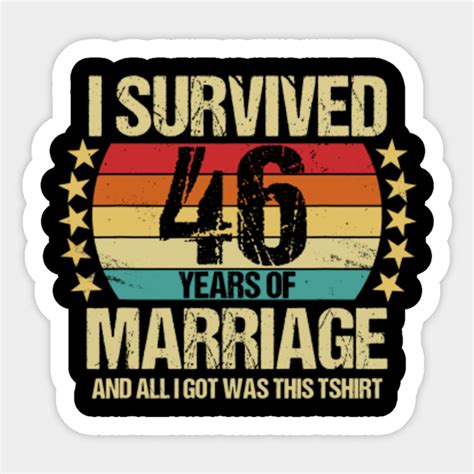 I Survived 46 Years Of Marriage Wedding Anniversary Vintage I