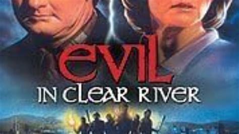 The Evil In Clear River 1988 Full Movie