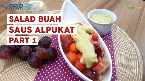 Resep Salad Buah Saus Alpukat Part 1 Sausnya Beneran Seenak Itu Youtube