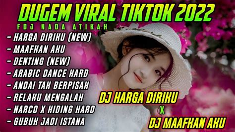 DUGEM HARGA DIRIKU X DUGEM MAAFKAN AKU VIRAL TIKTOK 2022 YouTube