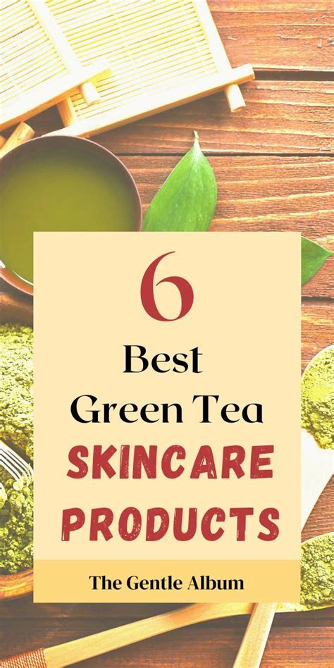 6 Best Green Tea Skincare Products For Healthy And Clear Skin Cruelty