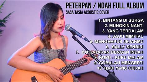 FULL ALBUM PETERPAN SASA TASIA ACOUSTIC COVER YouTube