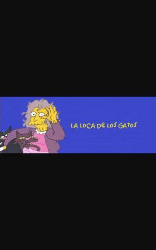 La Teor A De Los Simpsons La Loca De Los Gatos Terror Amino