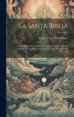 La Santa Biblia Traducida Al Espaol De La Vulgata Latina Y Anotada