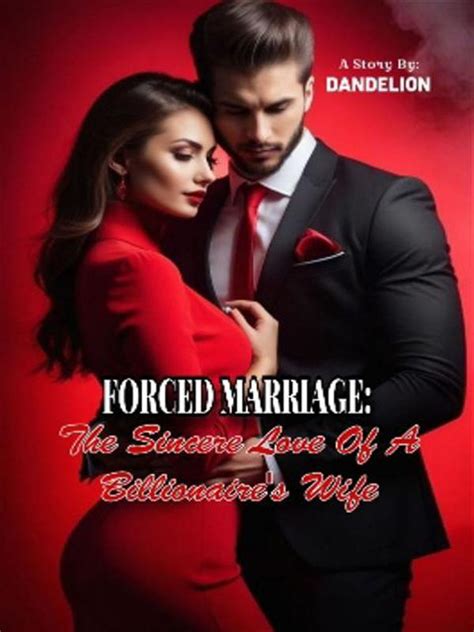 Forced Marriage The Sincere Love Of A Billionaire S Wife Novel By Dandelion99 Pdf Read Online