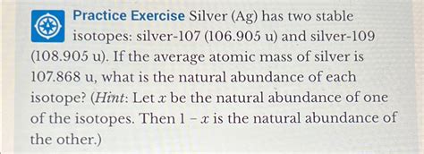 Solved Practice Exercise Silver Ag Has Two Stable Chegg