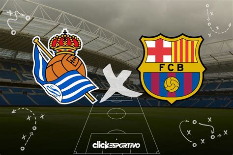 Real Sociedad X Barcelona Onde Assistir Ao Vivo Hor Rio Escala Es E