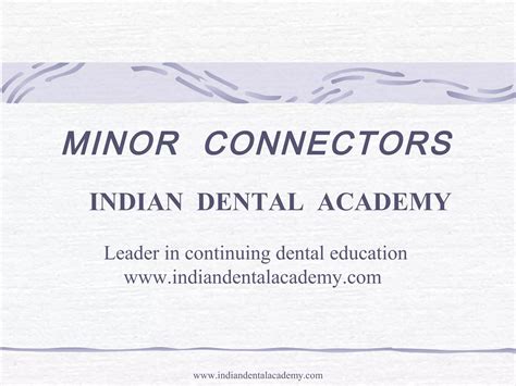 Minor Connectors Certified Fixed Orthodontic Courses By Indian Dental Academy Ppt