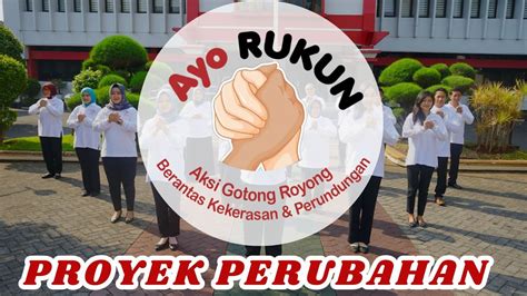 Proyek Perubahan Ayo Rukun Dr Uswatun Hasanah S Pd M Pd Youtube