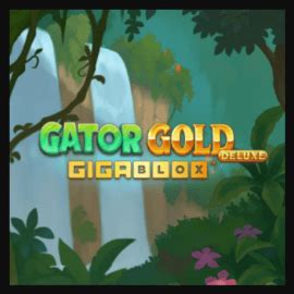 Slot Machine Gator Gold Deluxe Gigablox Review Ratings Bonus Rtp