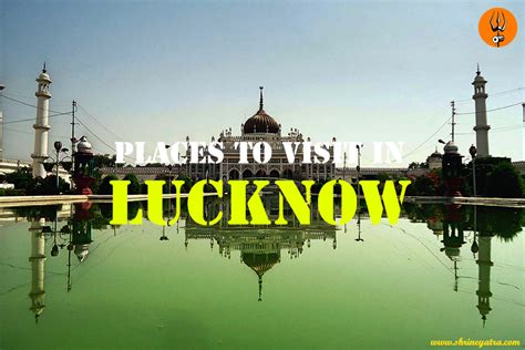 Top Places To Visit In Lucknow Tourist Places Attractions