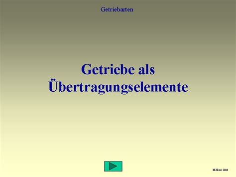 Getriebarten Getriebe Als Bertragungselemente M Haase 2006 Getriebarten