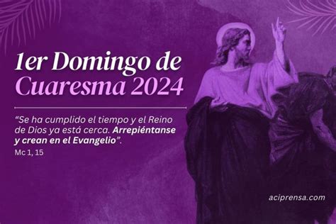 Primer Domingo De Cuaresma 2024 Aci Prensa