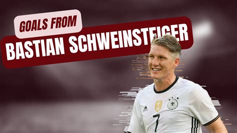 A Few Career Goals From Bastian Schweinsteiger Youtube