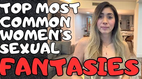 5 Most Common Women Sexual Fantasies All True Youtube