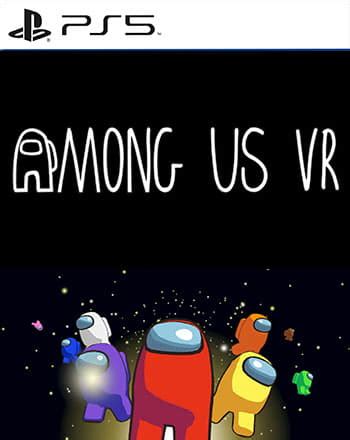 Among Us VR PS VR2 PS5 Game PlayStation Fanatic