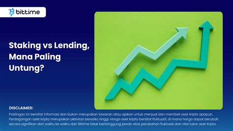 Staking Vs Lending Which Is The Most Profitable Bittime