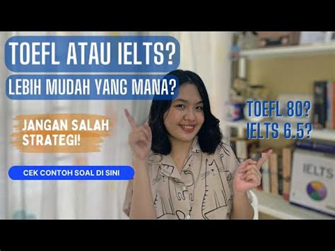 Toefl Atau Ielts Ini Yang Lebih Mudah Dan Cocok Untuk Kamu Toefl Vs