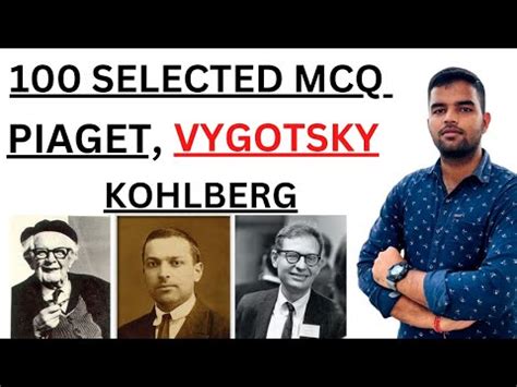 100 SELECTED MCQ ON PIAGET VYGOSTKY KOHLBERG CDP SELECTED MCQ OTET