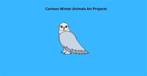 Cartoon Winter Animals Art Projects