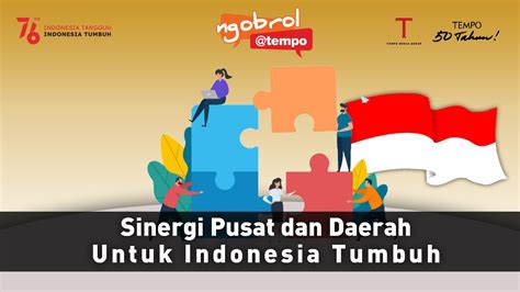 Ngobrol Tempo Sinergi Pusat Dan Daerah Untuk Indonesia Yang Terus