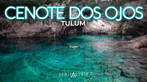 CENOTE DOS OJOS TULUM CUÁNTO CUESTA VALE LA PENA EXTRA CENOTE