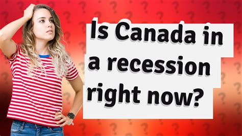 Is Canada In A Recession Right Now Youtube