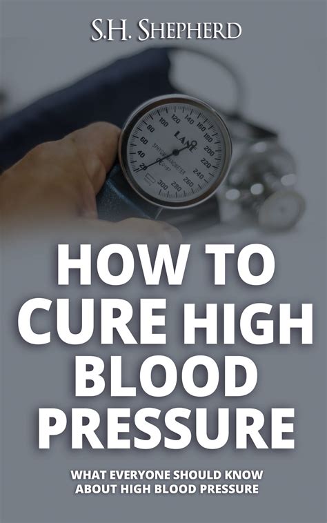 How to Cure High Blood Pressure: What Everyone Should Know About High