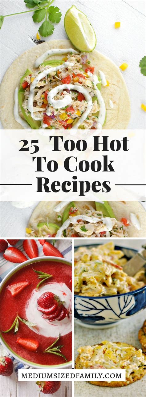 Brilliant Too Hot To Cook Meals That Will Make Your Day Cool Easy