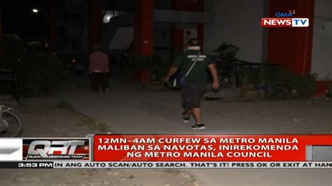 Qrt Mn Am Curfew Sa Metro Manila Maliban Sa Navotas Inirekomenda