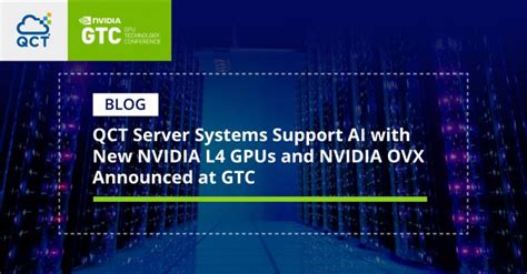 Qct Server Systems Support Ai With New Nvidia L4 Gpus And Nvidia Ovx Announced At Gtc Qct