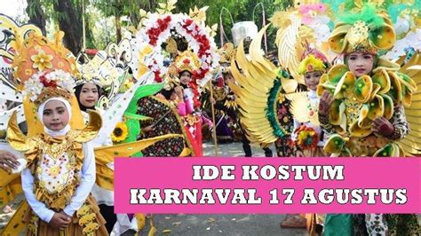 12 Ide Kostum Karnaval 17 Agustus 2023 Paling Unik Dan Menarik Sambut