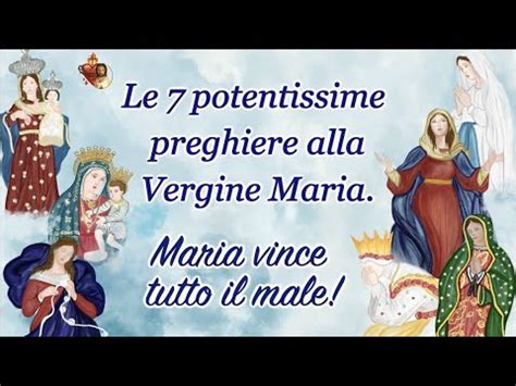 Le 7 Potentissime Preghiere Alla Vergine Maria Maria Vince Tutto Il