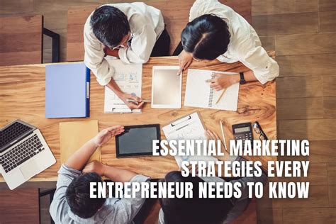 Essential Marketing Strategies Every Entrepreneur Needs To Know