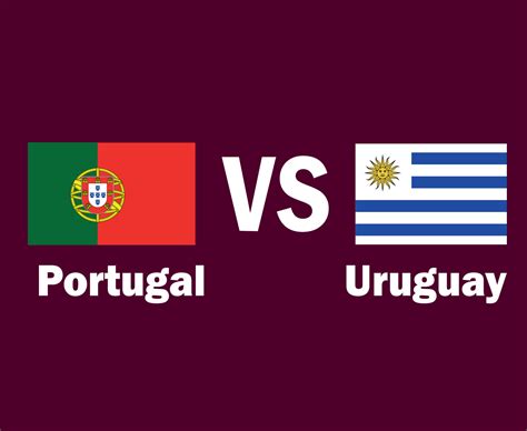 Portugal And Uruguay Flag Emblem With Names Symbol Design Europe And