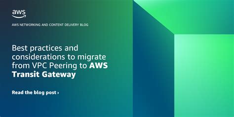 Best Practices And Considerations To Migrate From Vpc Peering To Aws