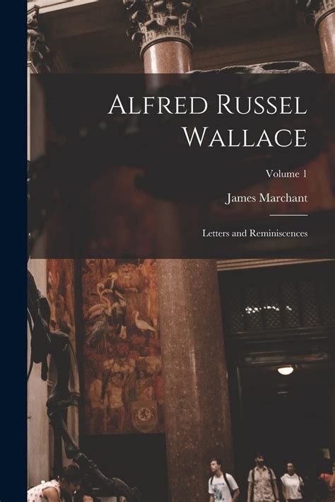 Alfred Russel Wallace Letters And Reminiscences Volume By James